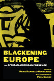 Blackening Europe: The African American Presence (Crosscurrents in African American History)