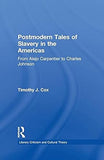 Postmodern Tales of Slavery in the Americas: From Alejo Carpentier to Charles Johnson