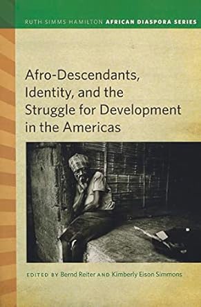 Afro-Descendants, Identity, and the Struggle for Development in the Americas