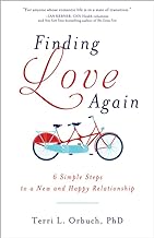 Finding Love Again: 6 Simple Steps to a New and Happy Relationship