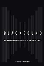 Blacksound: Making Race and Popular Music in the United States