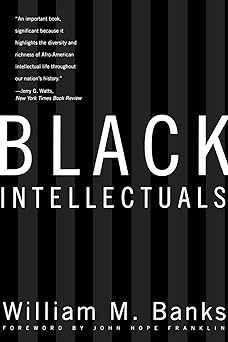 Black Intellectuals: Race and Responsibility in American Life