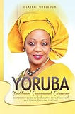 Yoruba Traditional Engagement Ceremony: Step-By-Step Guide to Celebrating Love, Tradition and Yoruba Cultural Heritage