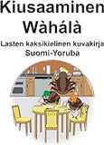 Suomi-Yoruba Kiusaaminen Lasten kaksikielinen kuvakirja (Finnish Edition)