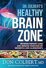 Dr. Colbert's Healthy Brain Zone: Reverse Memory Loss and Reduce Your Risk of Dementia and Alzheimer's