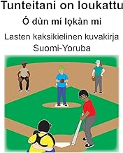 Suomi-Yoruba Tunteitani on loukattu/Ó dùn mí lọ́kàn mi Lasten kaksikielinen kuvakirja