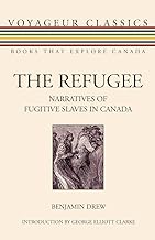 The Refugee: Narratives of Fugitive Slaves in Canada (Voyageur Classics, 11)