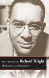 The Politics of Richard Wright: Perspectives on Resistance