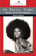 On Racial Icons: Blackness and the Public Imagination