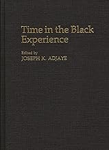 Time in the Black Experience (Contributions in Afro-American and African Studies: Contemporary Black Poets)