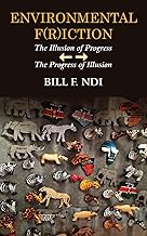 Environmental F(r)iction: The Illusion of Progress / The Progress of Illusion