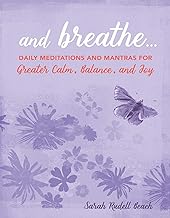 And Breathe...: Daily meditations and mantras for greater calm, balance, and joy