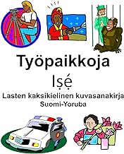 Suomi-Yoruba Työpaikkoja Lasten kaksikielinen kuvasanakirja (Finnish Edition)