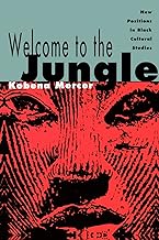 Welcome to the Jungle: New Positions in Black Cultural Studies