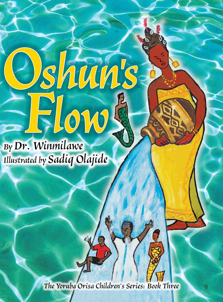 Oshun's Flow (Yoruba Orisa Children's) (hardcover)