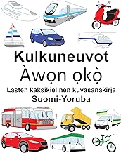 Suomi-Yoruba Kulkuneuvot Lasten kaksikielinen kuvasanakirja