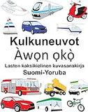 Suomi-Yoruba Kulkuneuvot Lasten kaksikielinen kuvasanakirja