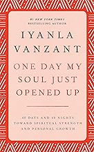 One Day My Soul Just Opened Up: 40 Days and 40 Nights Toward Spiritual Strength and Personal Growth