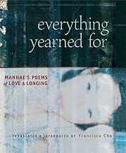 Everything Yearned For: Manhae's Poems of Love and Longing