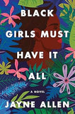 Black Girls Must Have It All: A Novel (Black Girls Must Die Exhausted, 3)