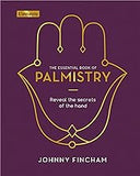 The Essential Book of Palmistry: Reveal the Secrets of the Hand (Elements, 7)