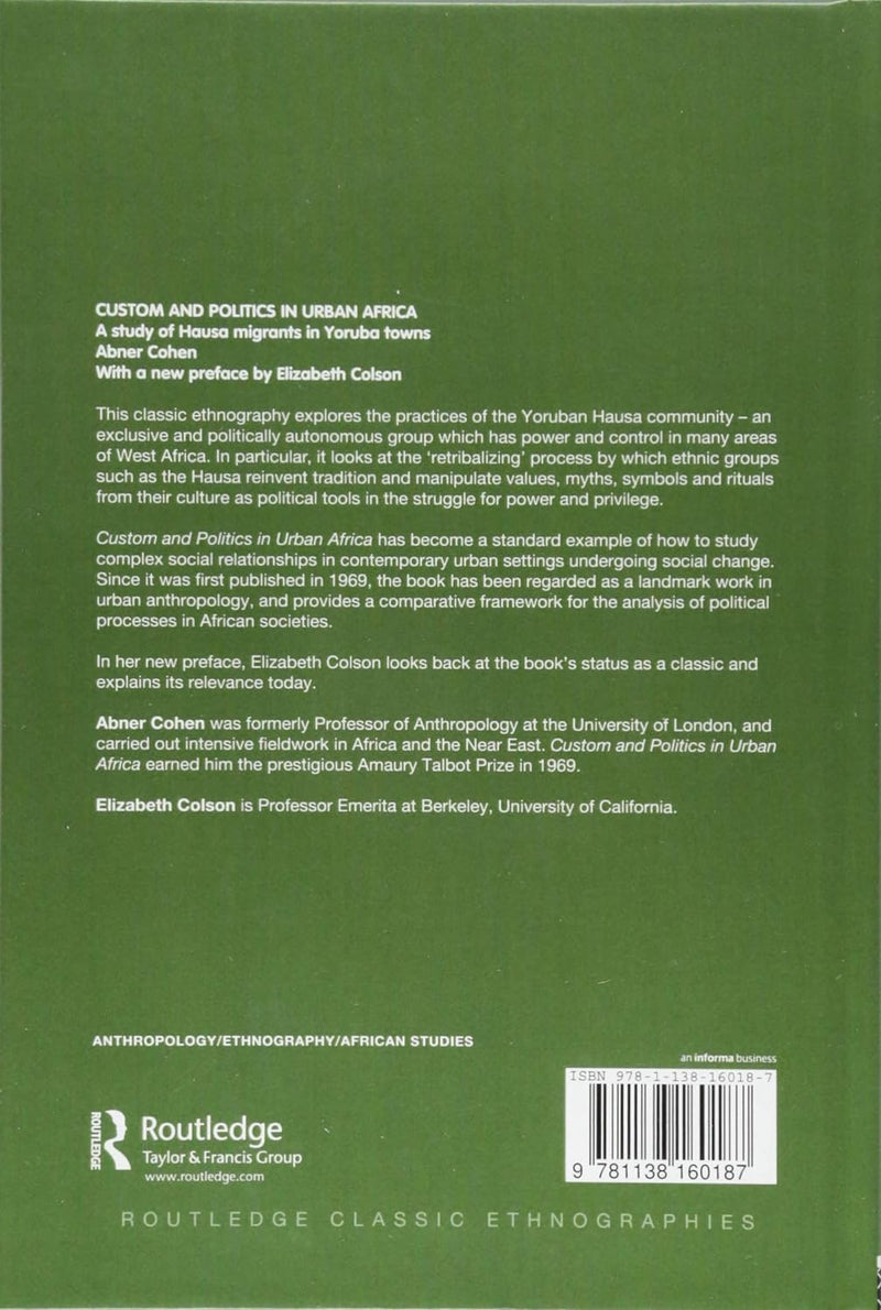 Custom and Politics in Urban Africa: A Study of Hausa Migrants in Yoruba Towns (Routledge Classic Ethnographies)