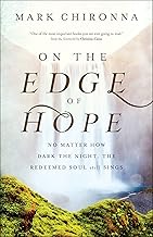 On the Edge of Hope: No Matter How Dark the Night, the Redeemed Soul Still Sings