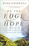 On the Edge of Hope: No Matter How Dark the Night, the Redeemed Soul Still Sings