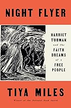 Night Flyer: Harriet Tubman and the Faith Dreams of a Free People