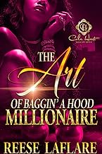 The Art Of Baggin' A Hood Millionaire: An African American Romance