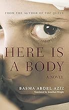 Here Is a Body: A Novel (Hoopoe Fiction)