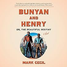 Bunyan and Henry; Or, the Beautiful Destiny: A Novel