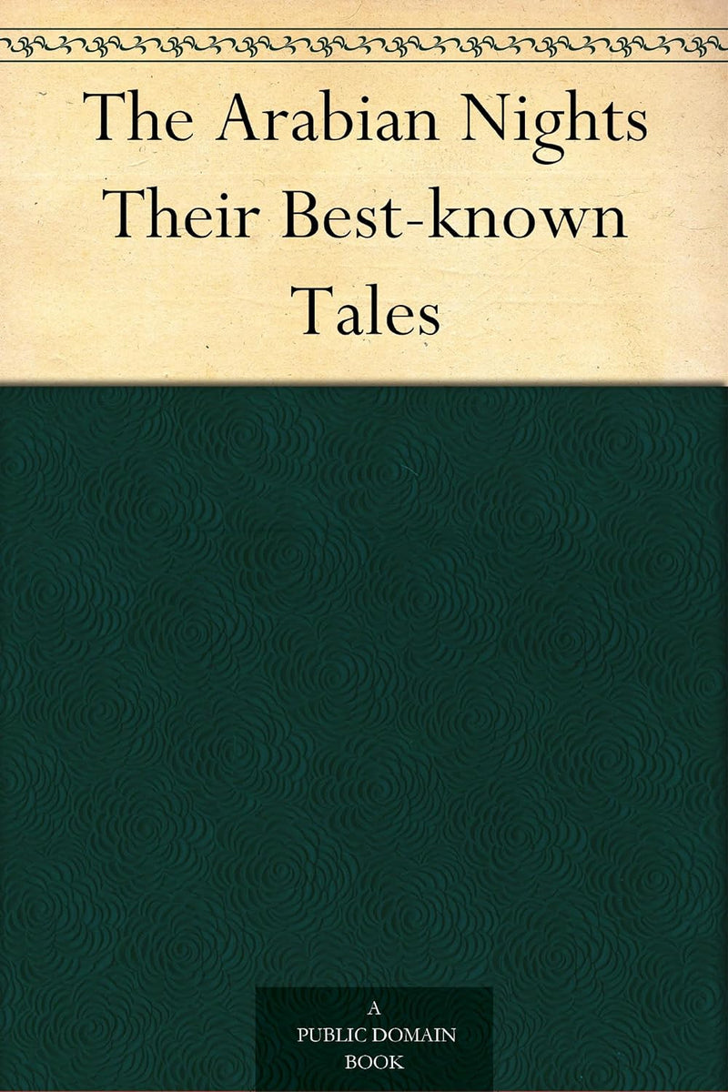 The Arabian Nights Their Best-known Tales