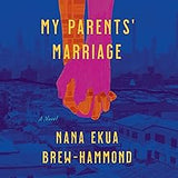 My Parents' Marriage: A Novel (coming soon-July 9, 2024)