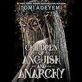 Children of Anguish and Anarchy (Legacy of Orisha, 3)
