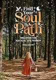 Find Your Soul Path: Discover the Sacred Life Within