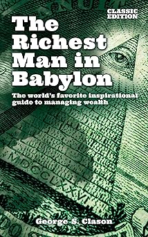 The Richest Man in Babylon: The World's Favorite Inspirational Guide to Managing Wealth (Hardcover