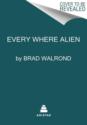 Every Where Alien (coming soon-August 13, 2024)