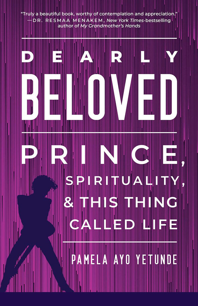 Dearly Beloved: Prince, Spirituality, and This Thing Called Life
