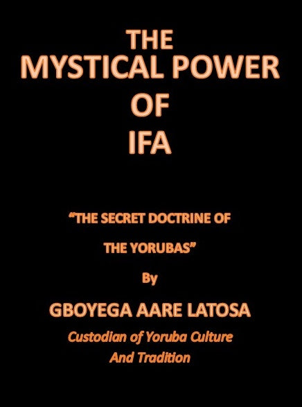THE MYSTICAL POWER OF IFA, THE SECRET DOCTRINE OF THE YORUBAS (HARDCOVER)