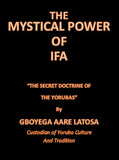 THE MYSTICAL POWER OF IFA, THE SECRET DOCTRINE OF THE YORUBAS (HARDCOVER)