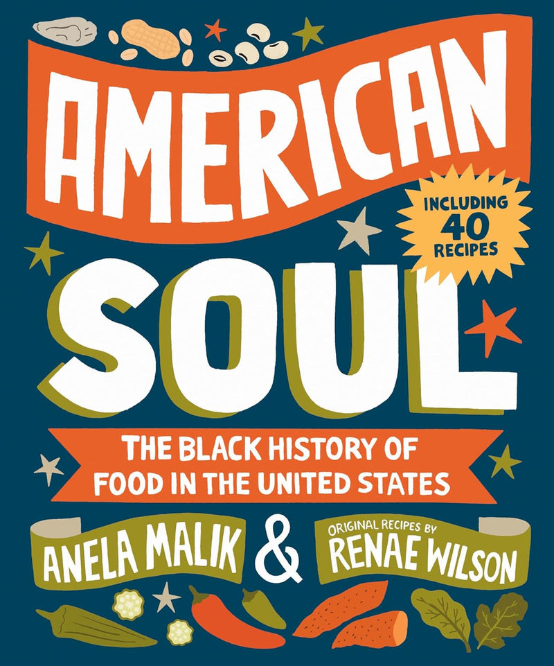 American Soul: The Black History of Food in the United States - Including 40 Recipes