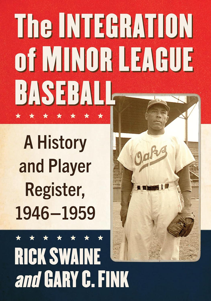 The Integration of Minor League Baseball: A History and Player Register, 1946-1959