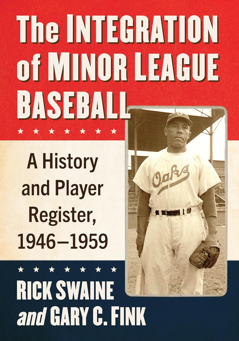 The Integration of Minor League Baseball: A History and Player Register, 1946-1959