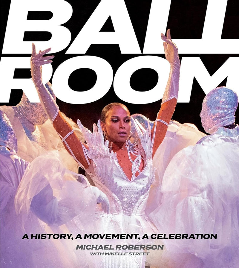 Ballroom: A History, a Movement, a Celebration