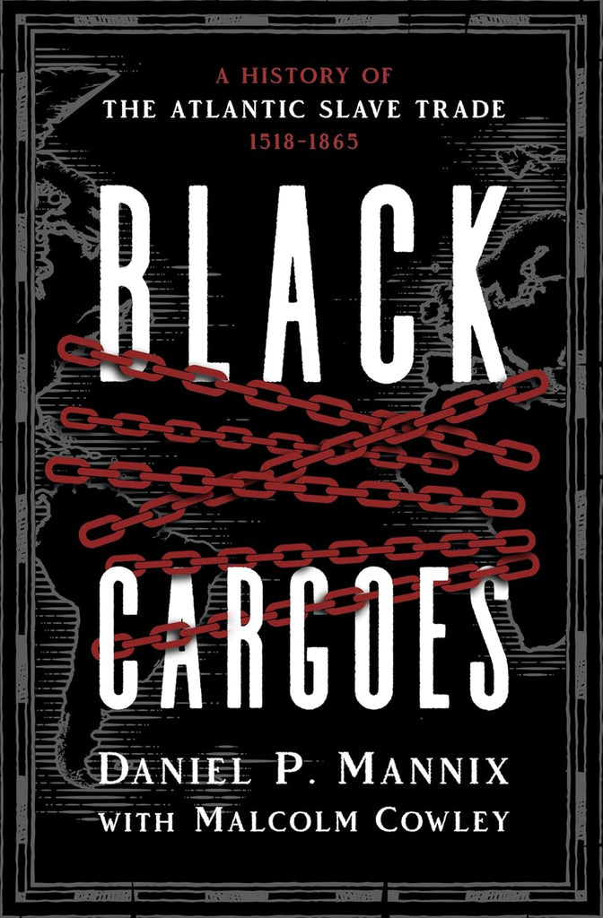 Black Cargoes: A History of the Atlantic Slave Trade 1518-1865