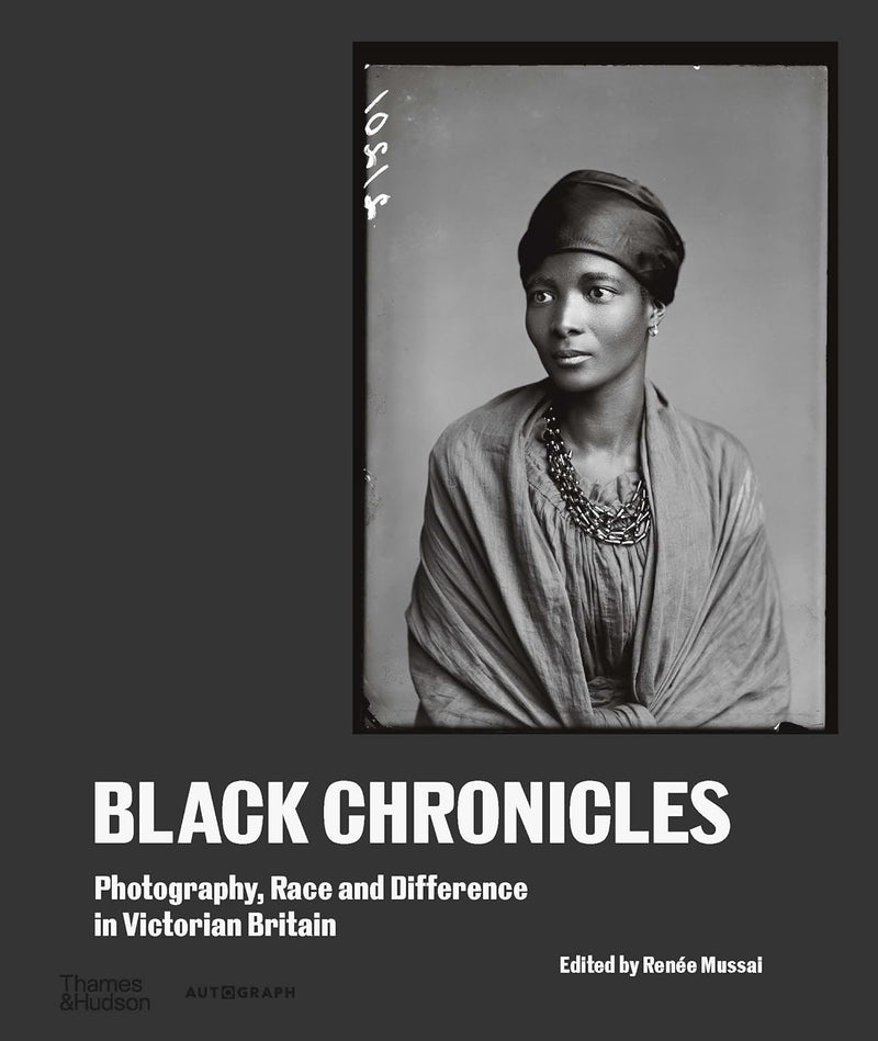 Black Chronicles: Photography, Race and Difference in Victorian Britain