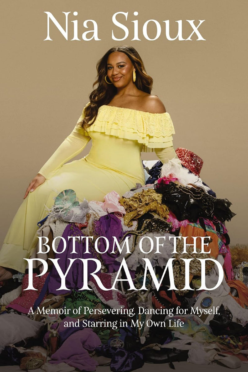 Bottom of the Pyramid: A Memoir of Persevering, Dancing for Myself, and Starring in My Own Life