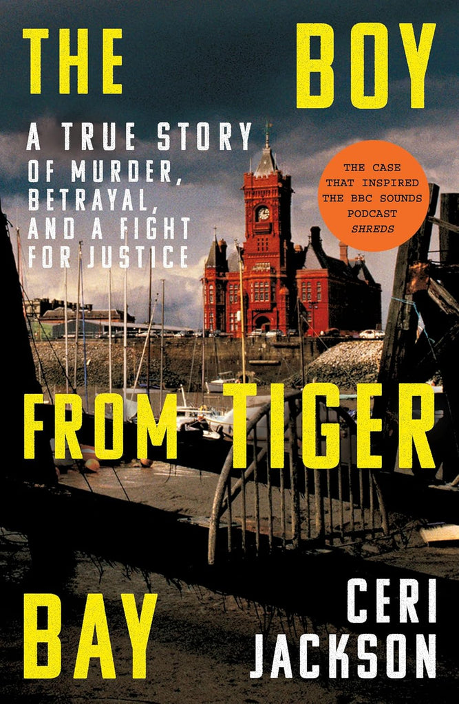 The Boy from Tiger Bay: A True Story of Murder, Betrayal, and a Fight for Justice