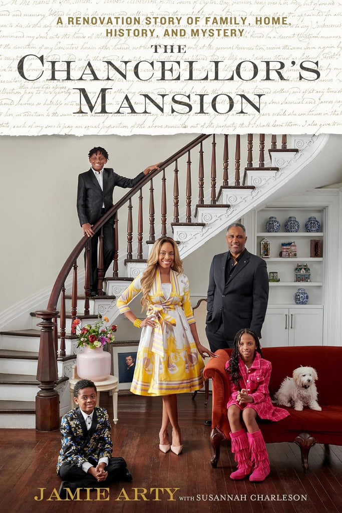 The Chancellor's Mansion: A Renovation Story of Family, Home, History, and Mystery